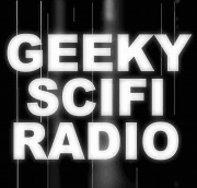 Geeky SciFi Radio