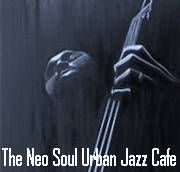 The Neo Soul Urban Jazz Cafe