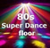 80S SUPER DANCE FLOOR