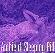Ambient Sleeping Pill