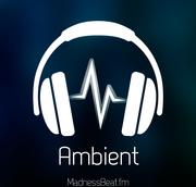 Ambient - MadnessBeat.fm