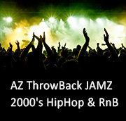 AZ ThrowBack JAMZ - 2000's HipHop & RnB