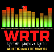 WRTR - Regime Takeova Radio