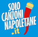 Solo Canzoni Napoletane