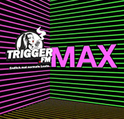 Trigger.FM - MAX