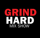 Grind Hard Mix Show