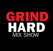 Grind Hard Mix Show